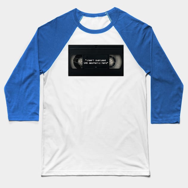 VHS Aesthetics Baseball T-Shirt by HoustonProductions1